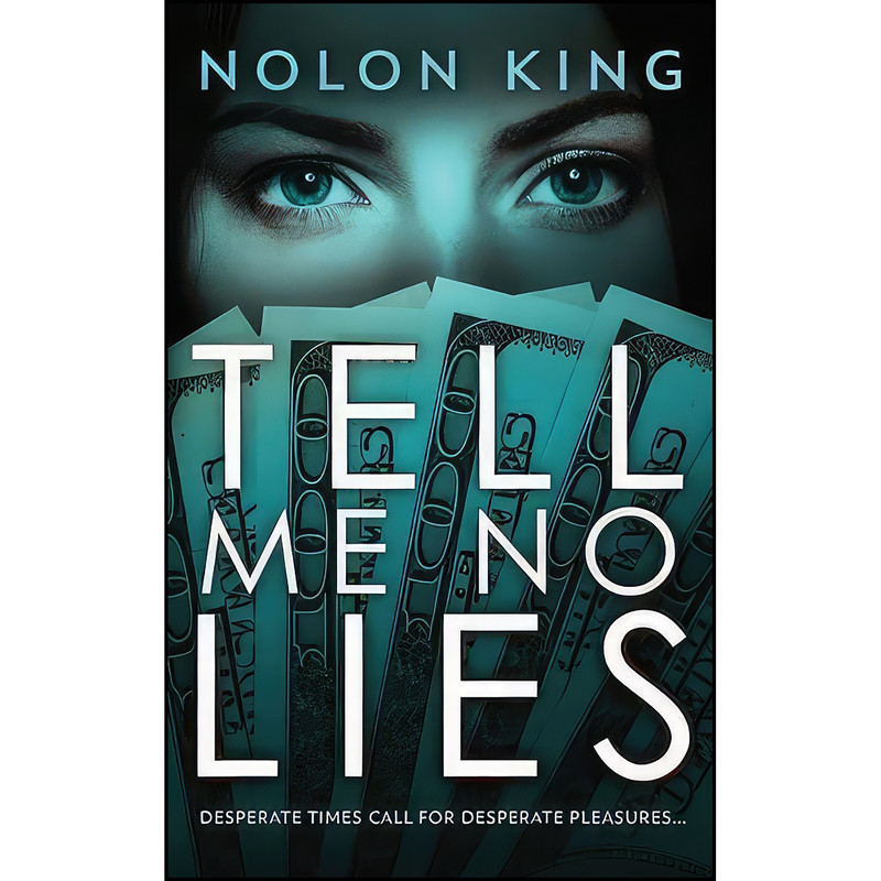 کتاب Tell Me No Lies اثر Nolon King انتشارات Sterling and Stone