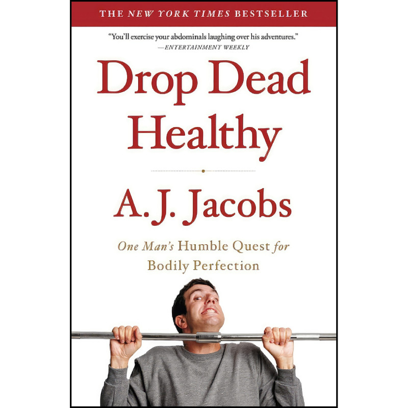 کتاب Drop Dead Healthy اثر A. J. Jacobs انتشارات تازه ها
