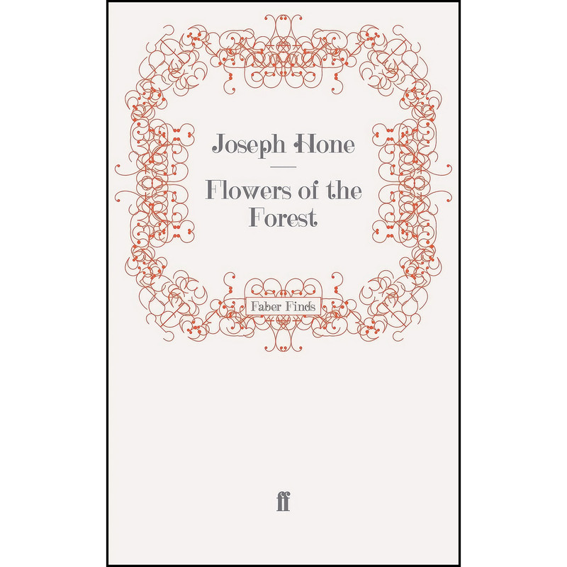 کتاب Flowers of the Forest اثر Joseph Hone انتشارات Faber & Faber