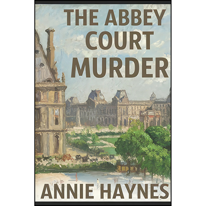 کتاب The Abbey Court Murder اثر Annie Haynes انتشارات تازه ها