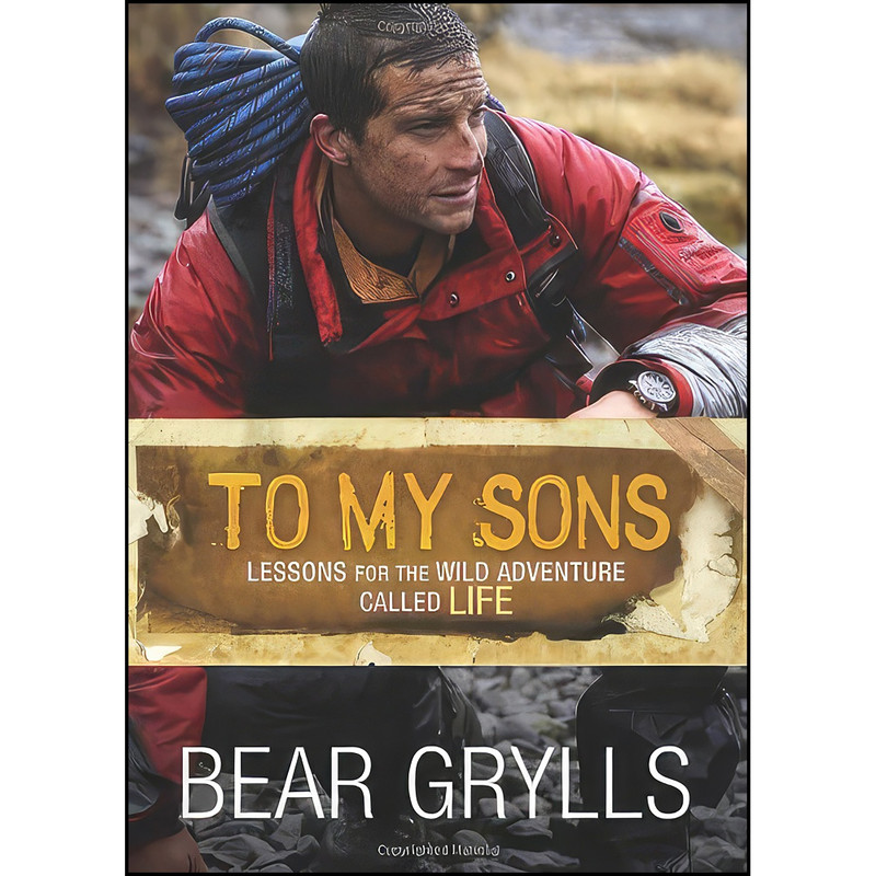 کتاب To My Sons اثر Bear Grylls انتشارات David C Cook