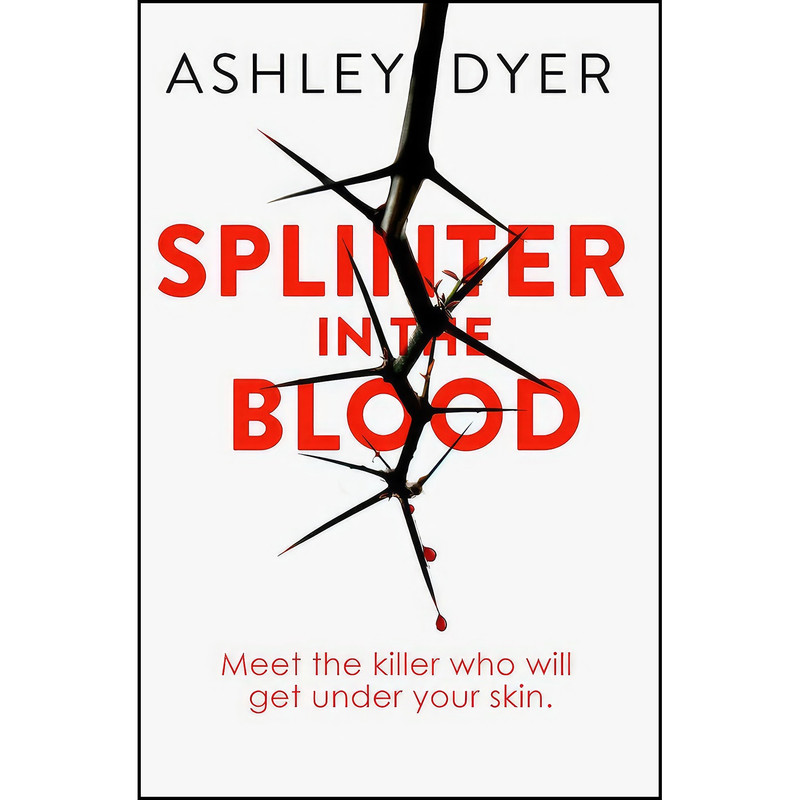 کتاب Splinter in the Blood اثر Ashley Dyer انتشارات Corsair