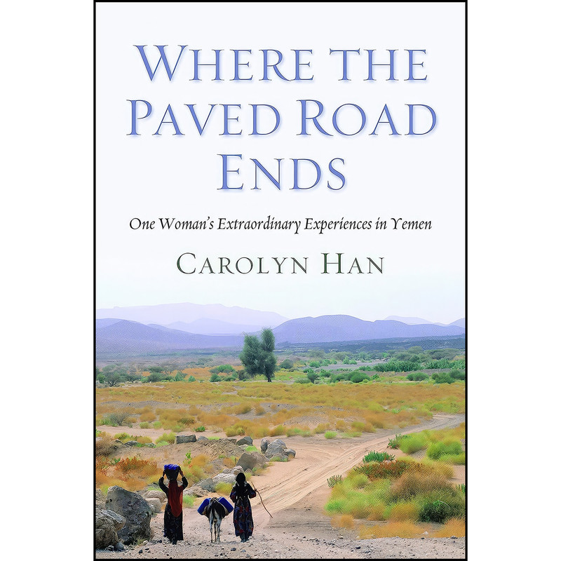 کتاب Where the Paved Road Ends اثر Carolyn Han انتشارات POTOMAC BOOKS