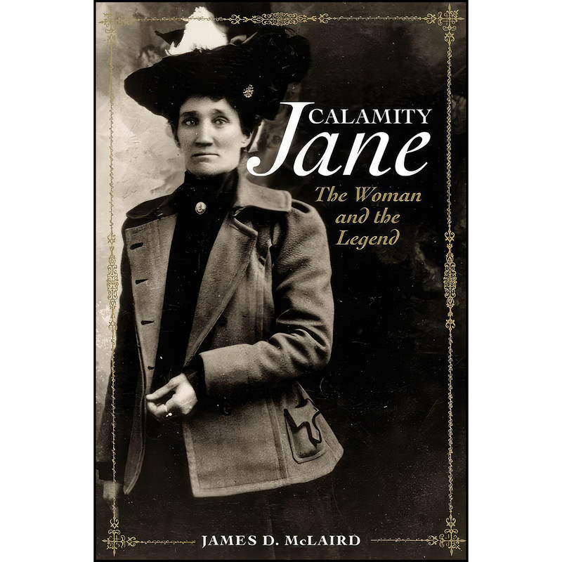 کتاب Calamity Jane اثر James D. McLaird انتشارات University of Oklahoma Press