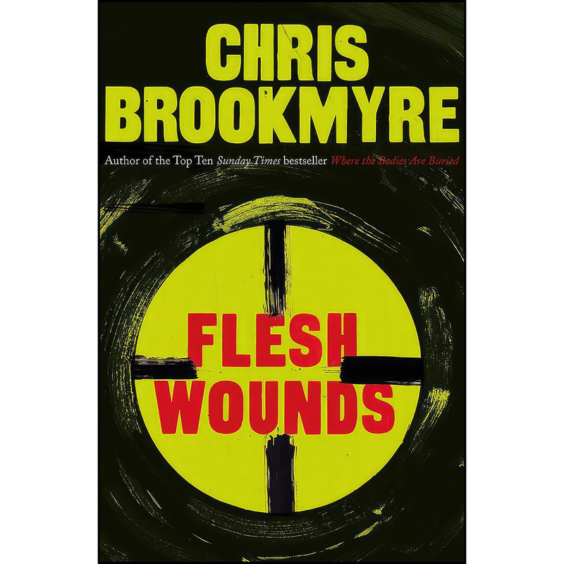 کتاب Flesh Wounds اثر Christopher Brookmyre انتشارات Little Brown Ome
