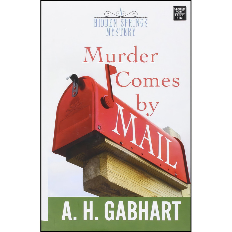 کتاب Murder Comes by Mail  اثر Ann H. Gabhart انتشارات Center Point Pub