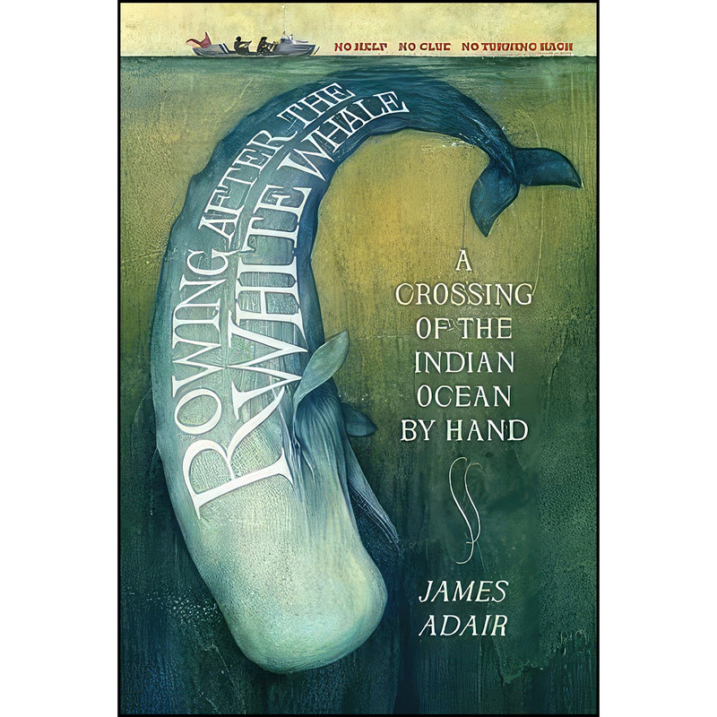 کتاب Rowing After the White Whale اثر James Adair انتشارات Birlinn