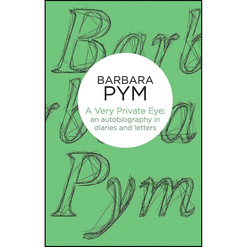کتاب A Very Private Eye اثر Barbara Pym and Hazel Holt انتشارات Bello