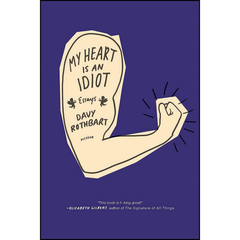 کتاب My Heart Is an Idiot اثر Davy Rothbart انتشارات Picador