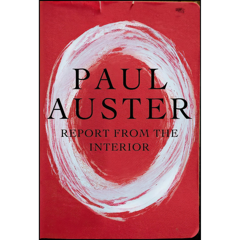 کتاب Report from the Interior اثر Paul Auster انتشارات Picador