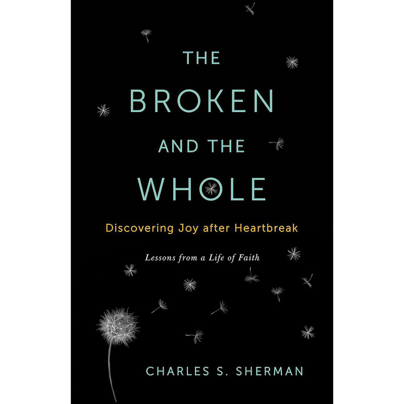 کتاب The Broken and the Whole اثر Charles S. Sherman انتشارات Scribner