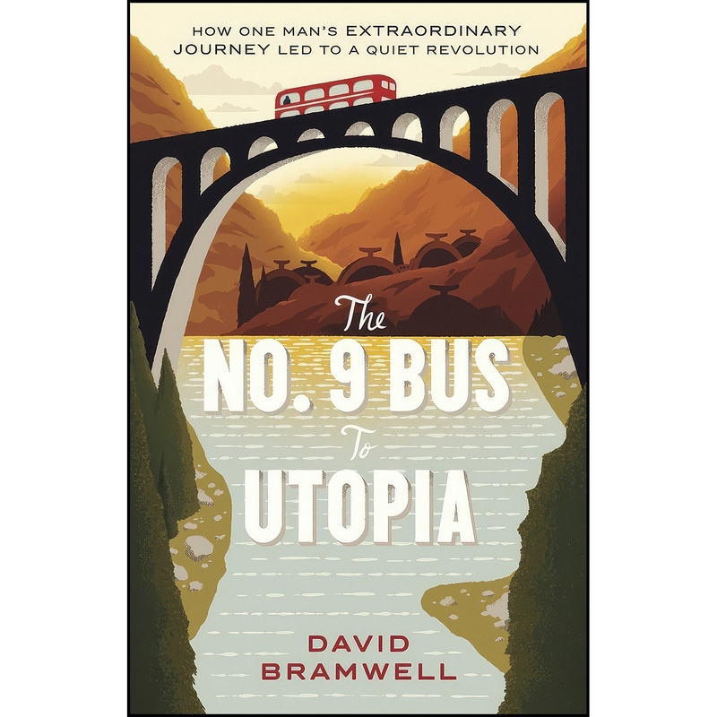 کتاب The No.9 Bus to Utopia اثر David Bramwell انتشارات Unbound