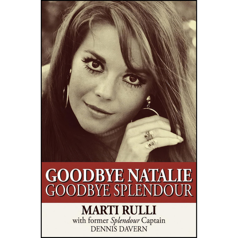 کتاب Goodbye Natalie, Goodbye Splendour اثر Marti Rulli and Dennis Davern انتشارات Open Road Media