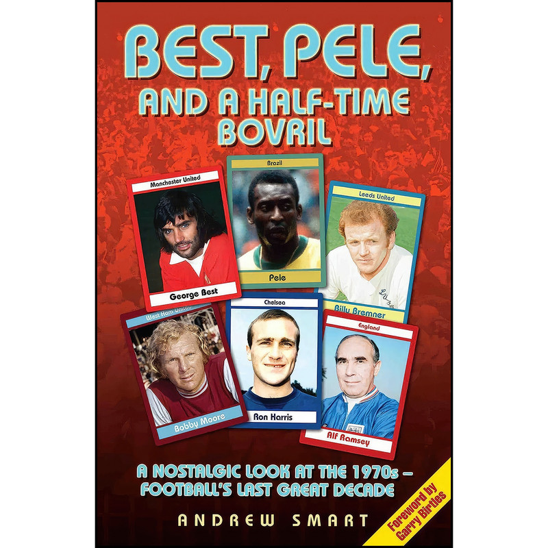 کتاب Best, Pele and a Half-Time Bovril اثر Andrew Smart انتشارات John Blake