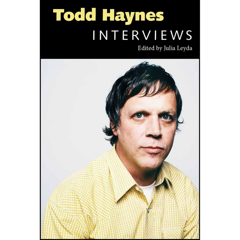 کتاب Todd Haynes اثر Todd Haynes and Julia Leyda انتشارات University Press of Mississippi