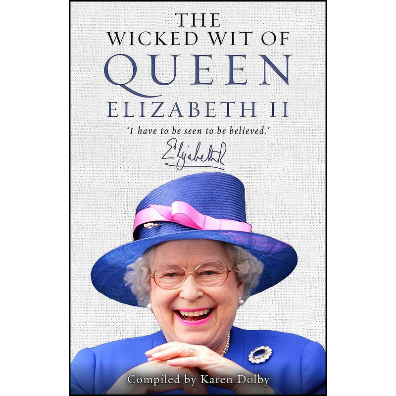 کتاب The Wicked Wit of Queen Elizabeth II اثر Karen Dolby انتشارات Michael OMara