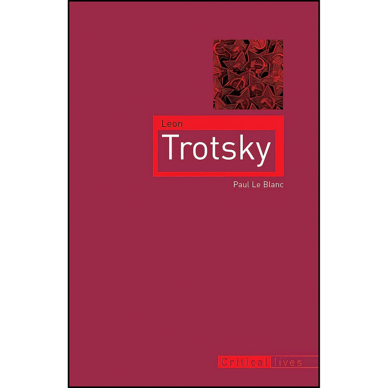 کتاب Leon Trotsky  اثر Paul Le Blanc انتشارات Reaktion Books