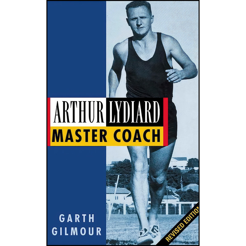 کتاب Arthur Lydiard - Revised Edition اثر Garth Gilmour انتشارات Exisle Publishing