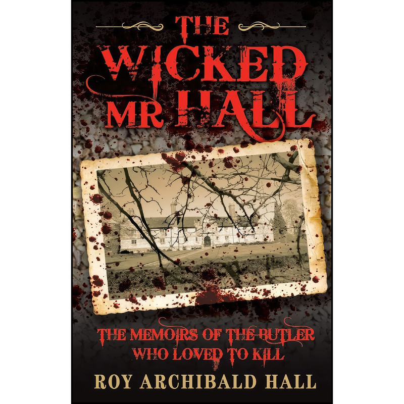کتاب The Wicked Mr Hall اثر Roy Archibald Hall انتشارات John Blake