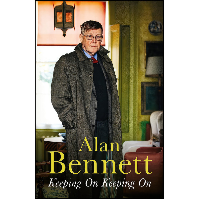کتاب Keeping On Keeping On اثر Alan Bennett انتشارات Profile Faber