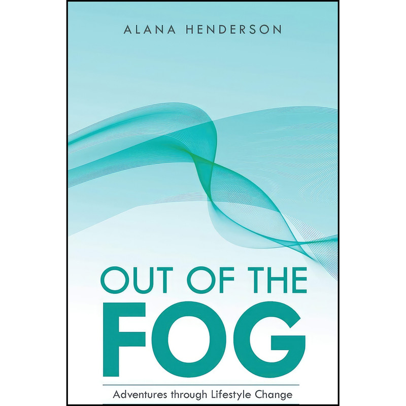 کتاب Out of the Fog اثر Alana Henderson انتشارات BalboaPressAU
