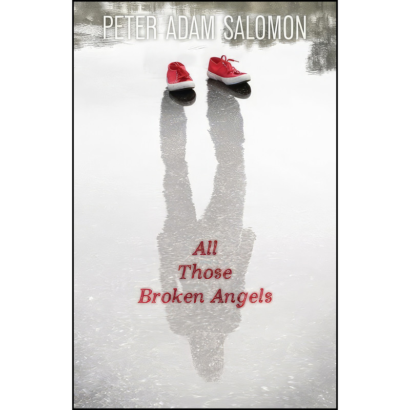 کتاب All Those Broken Angels اثر Peter Adam Salomon انتشارات Flux