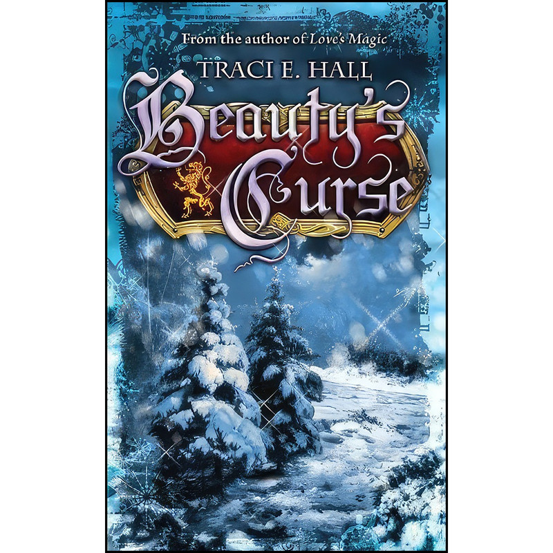 کتاب Beautys Curse  اثر Traci Hall انتشارات Medallion Press