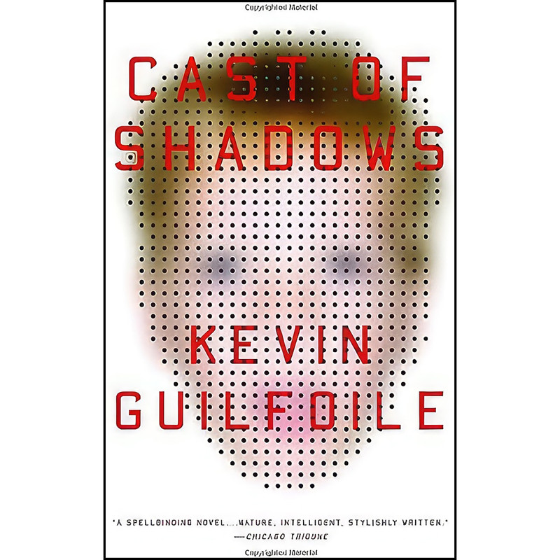 کتاب Cast of Shadows اثر Kevin Guilfoile انتشارات Vintage