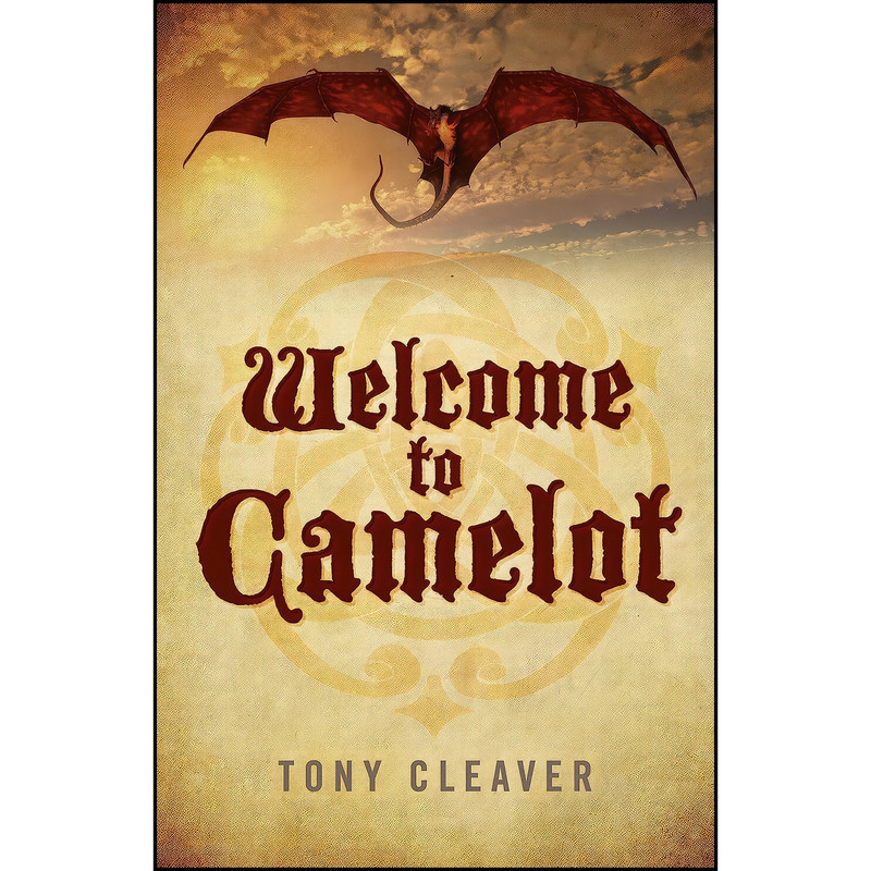 کتاب Welcome to Camelot اثر Tony Cleaver انتشارات Roundfire Books