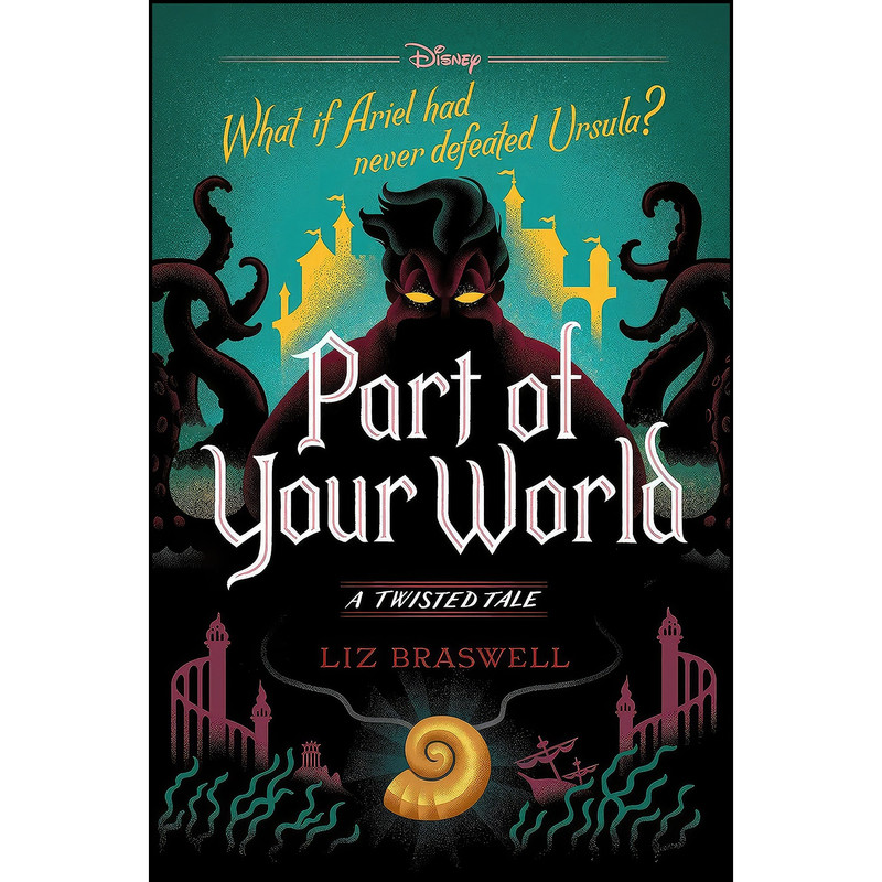 کتاب Part of Your World-A Twisted Tale اثر Liz Braswell انتشارات Disney Hyperion