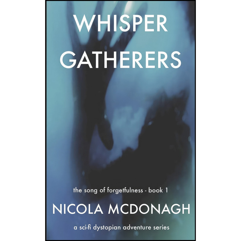 کتاب Whisper Gatherers اثر Nicola McDonagh انتشارات تازه ها