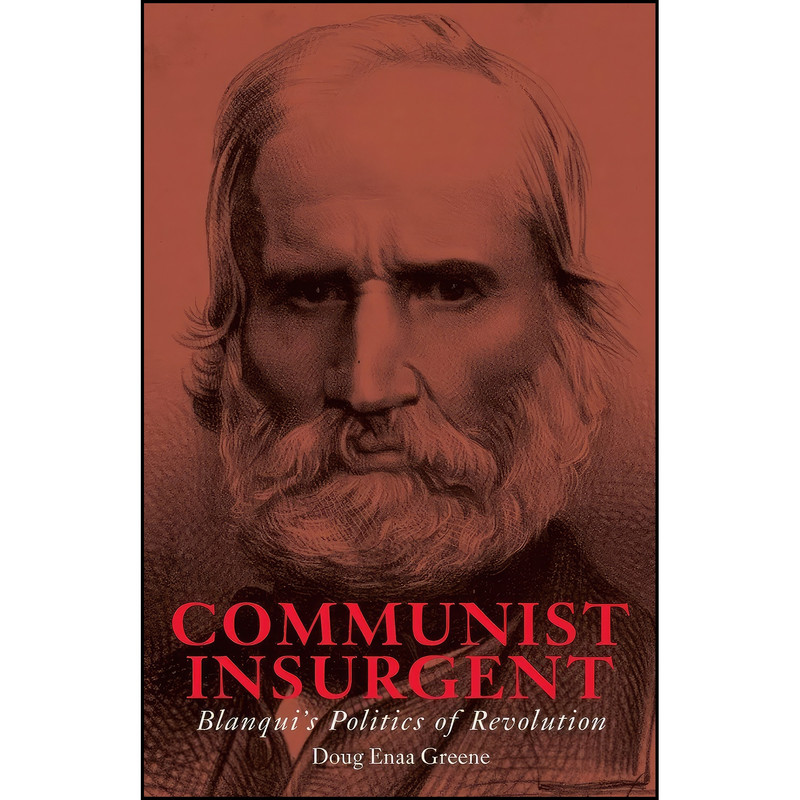 کتاب Communist Insurgent اثر Doug Enaa Greene انتشارات Haymarket Books