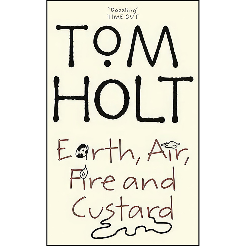 کتاب Earth, Air, Fire and Custard اثر Tom Holt انتشارات Orbit UK