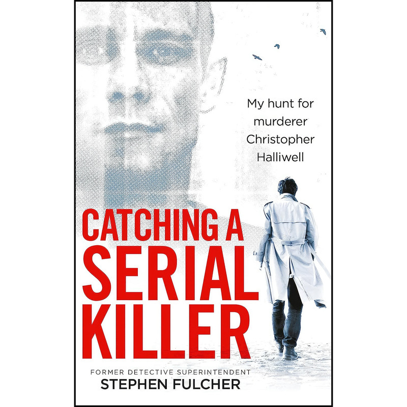 کتاب Catching a Serial Killer اثر Stephen Fulcher انتشارات Ebury Press