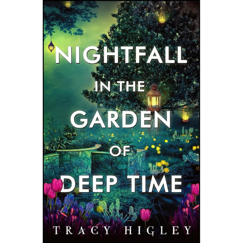 کتاب Nightfall in the Garden of Deep Time اثر Tracy Higley انتشارات تازه ها