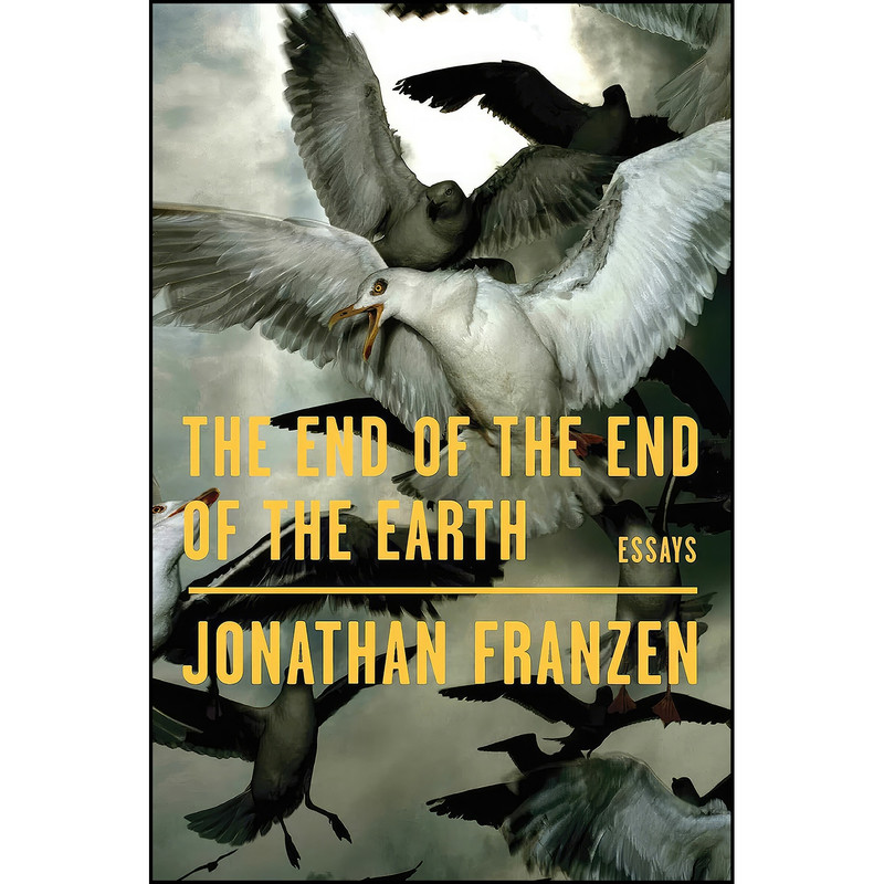 کتاب The End of the End of the Earth اثر Jonathan Franzen انتشارات Bond Street Books