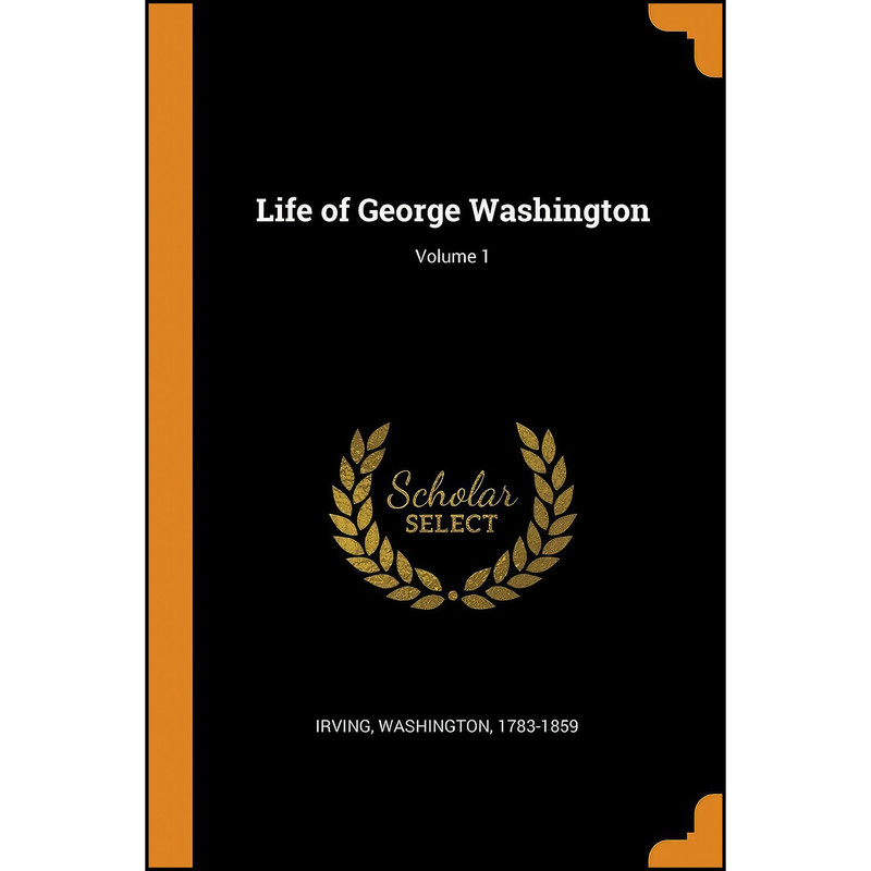 کتاب Life of George Washington; Volume 1 اثر Irving Washington 1783-1859 انتشارات Franklin Classics