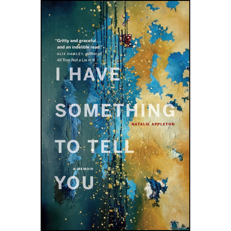 کتاب I Have Something to Tell You اثر Natalie Appleton انتشارات Ravenscrag Press