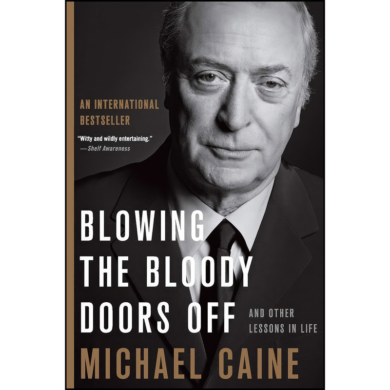 کتاب Blowing the Bloody Doors Off اثر Michael Caine انتشارات تازه ها