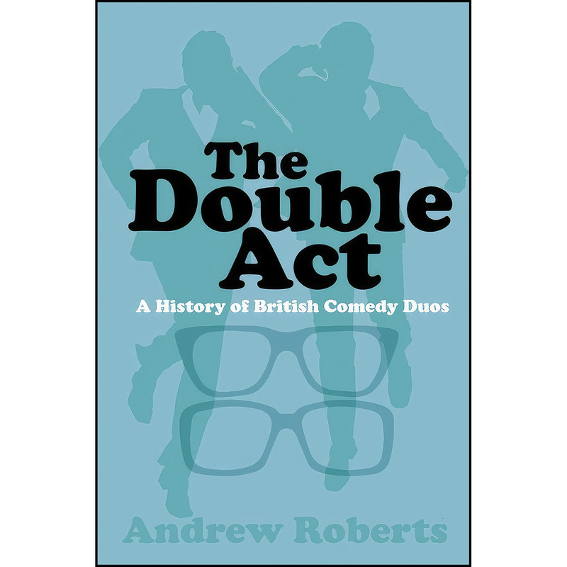 کتاب The Double Act اثر Andrew Roberts انتشارات The History Press