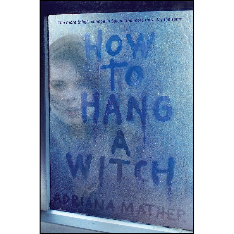 کتاب How to Hang a Witch اثر Mather and Adriana انتشارات Ember