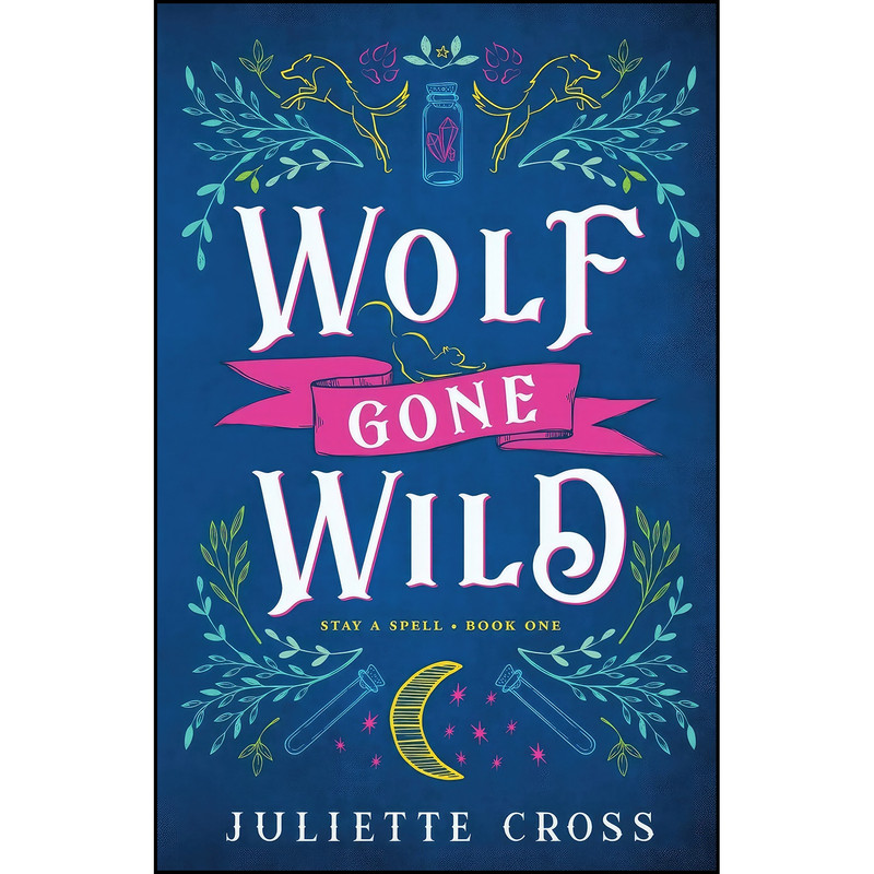 کتاب Wolf Gone Wild  اثر Juliette Cross انتشارات Juliette Cross