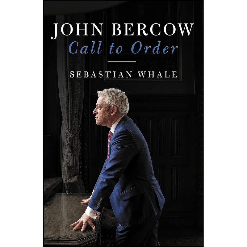 کتاب John Bercow Call To Order اثر Sebastian Whale انتشارات Biteback