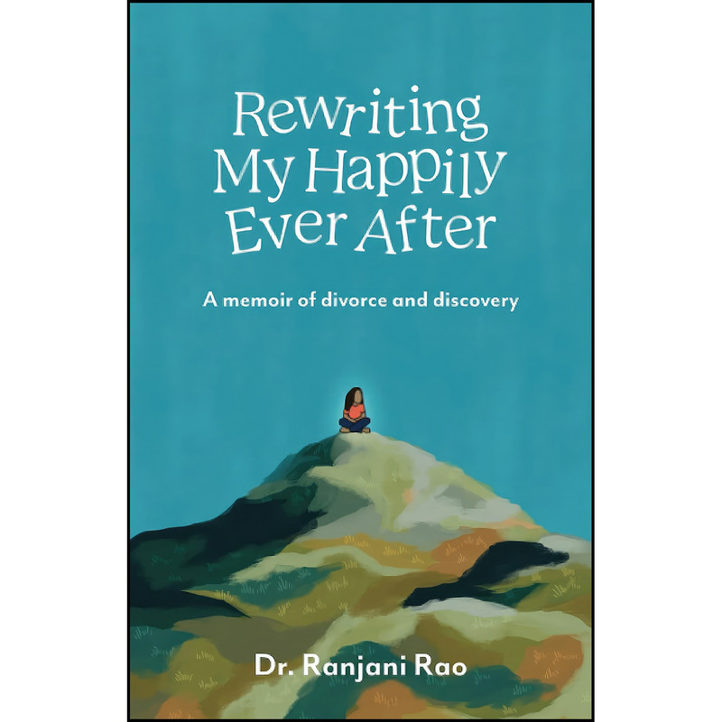 کتاب Rewriting My Happily Ever After اثر Dr. Ranjani Rao انتشارات تازه ها