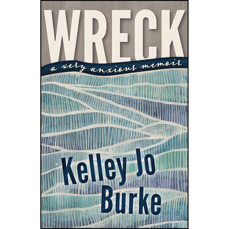 کتاب Wreck اثر Kelley Jo Burke انتشارات Radiant Press