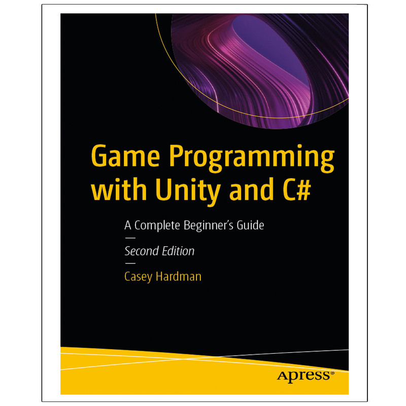 کتاب Game Programming with Unity and C# Second Edition اثر Casey Hardman انتشارات رایان کاویان