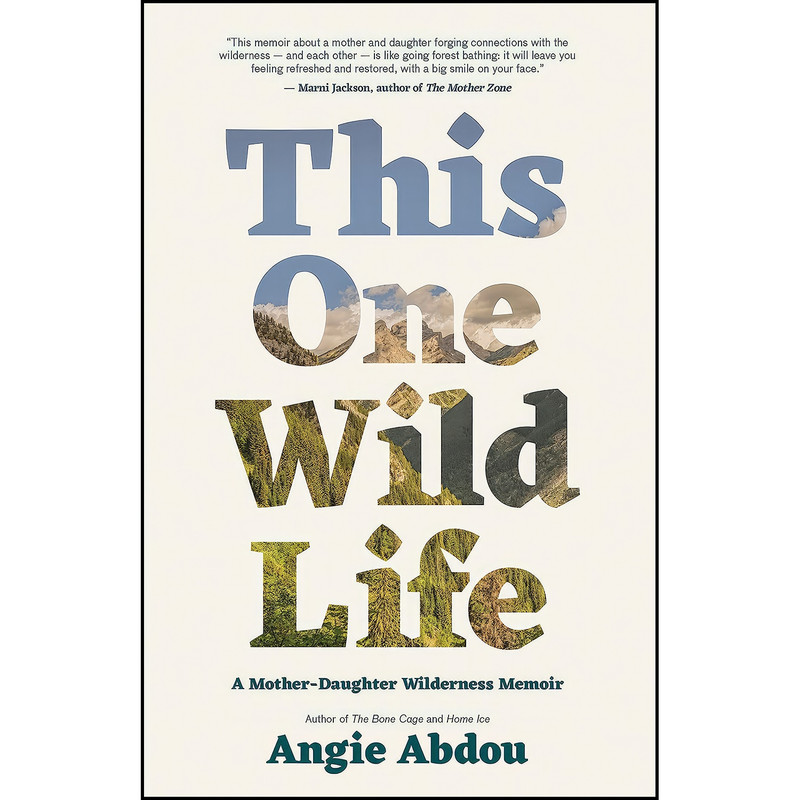کتاب This One Wild Life اثر Angie Abdou انتشارات ECW Press