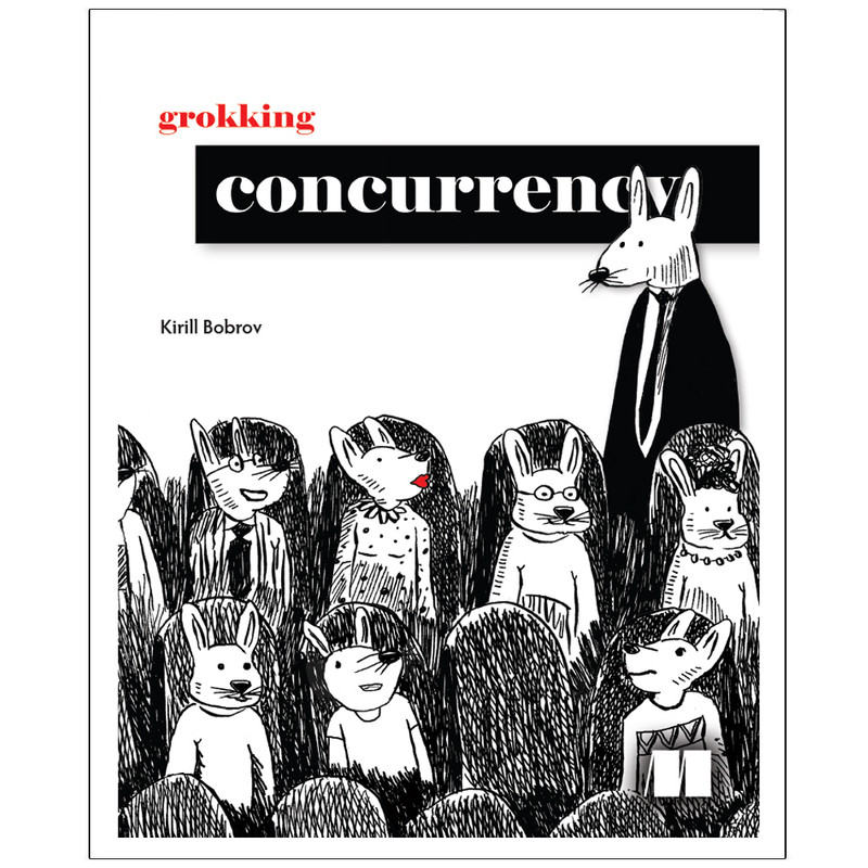 کتاب grokking concurrency اثر Kirill Bobrov انتشارات رایان کاویان