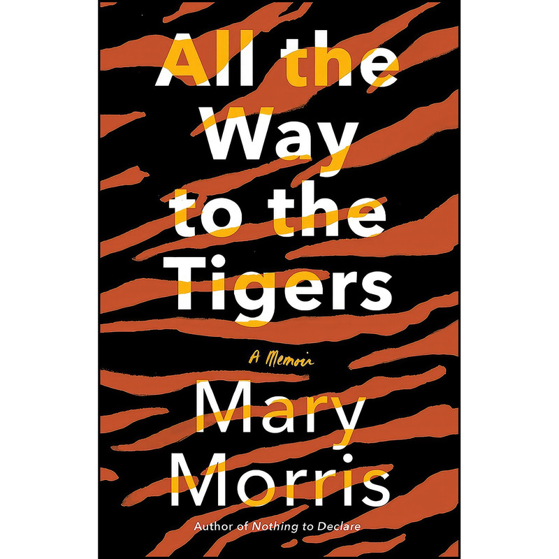 کتاب All the Way to the Tigers اثر Mary Morris انتشارات Anchor