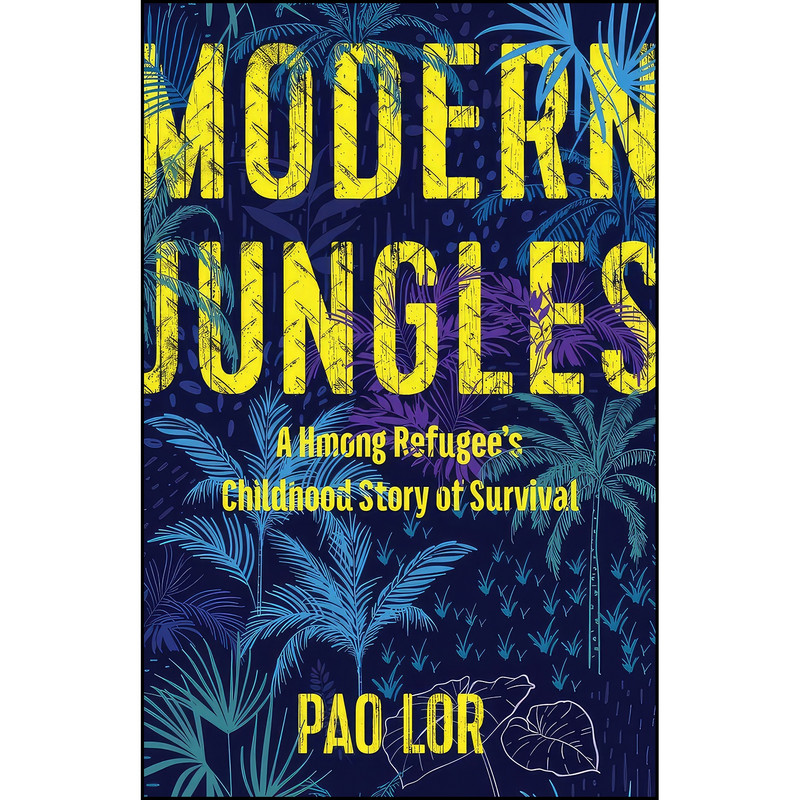 کتاب Modern Jungles اثر Pao Lor انتشارات Wisconsin Historical Society Press